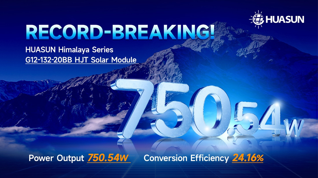 750.54w-huasun-achieves-remarkable-milestone-with-record-breaking-power-output-of-hjt-solar-modules-1.jpg