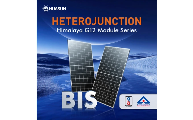 Huasun's 700W+ HJT Modules Certified for Indian Market, Poised to Revolutionize Solar Energy Landscape